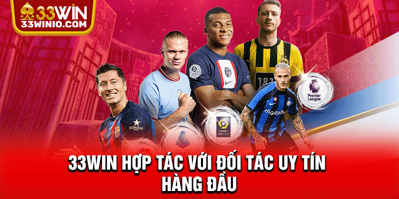 Thể Thao 33WIN - Đỉnh Cao Cá Cược Bóng Đá & eSports 2025 % 33WIN hợp tác với đối tác uy tín hàng đầu