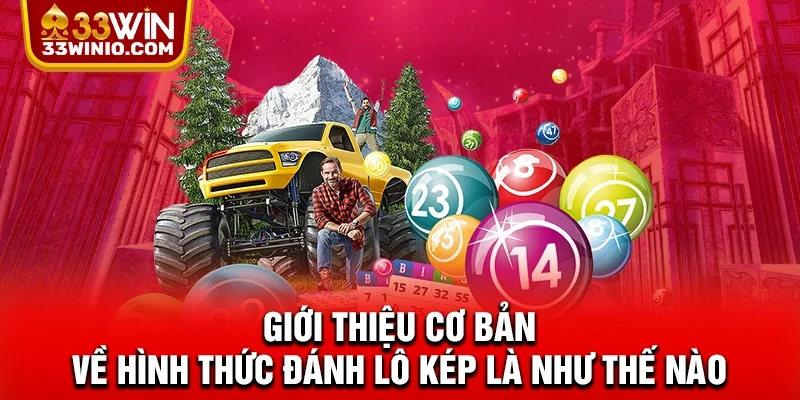 Giới thiệu cơ bản về hình thức đánh lô kép là như thế nào