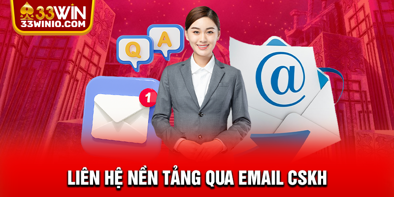 Liên hệ nền tảng qua email CSKH