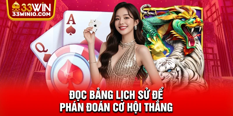 Đọc bảng lịch sử để phán đoán cơ hội thắng